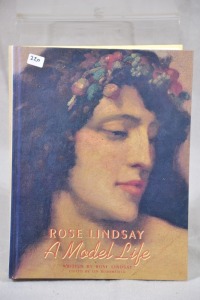 Reference Book - Norman Lindsay, "Rose Lindsay A Model Life", Rose Lindsay, Hardcover, Copyright 2001.