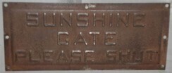 Embossed Sign - "Sunshine Gate Please Shut" - H 8.5cm x W 21cm